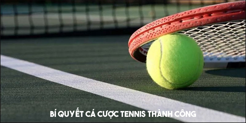 Chia sẻ bí quyết cá cược tennis thành công 