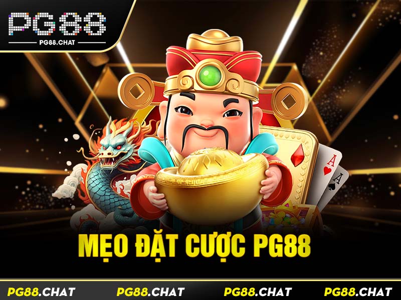 Mẹo tham gia đặt cược hiệu quả tại PG88